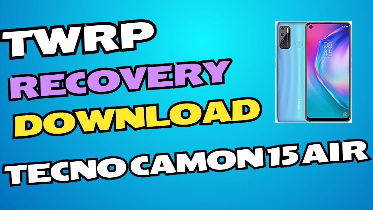 Download TWRP Recovery File For Tecno Camon 15 Air