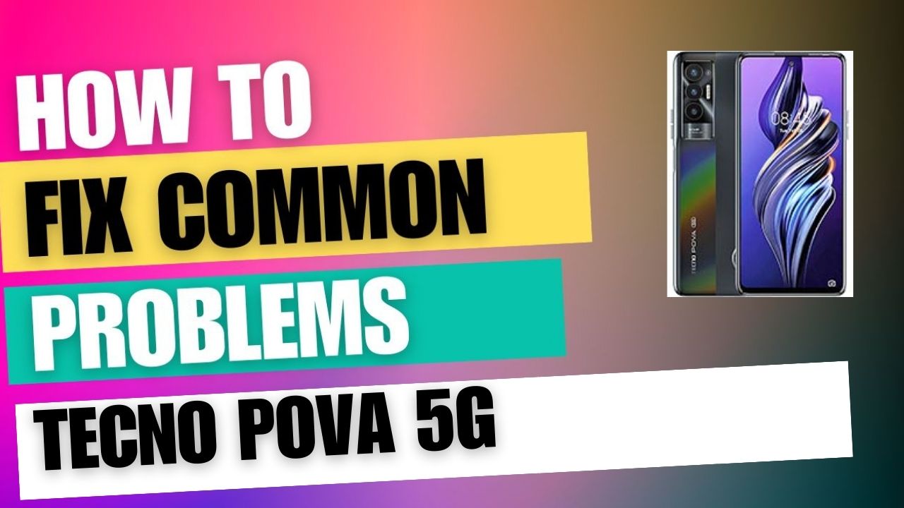 Fix Common Issue on Tecno Pova 5G