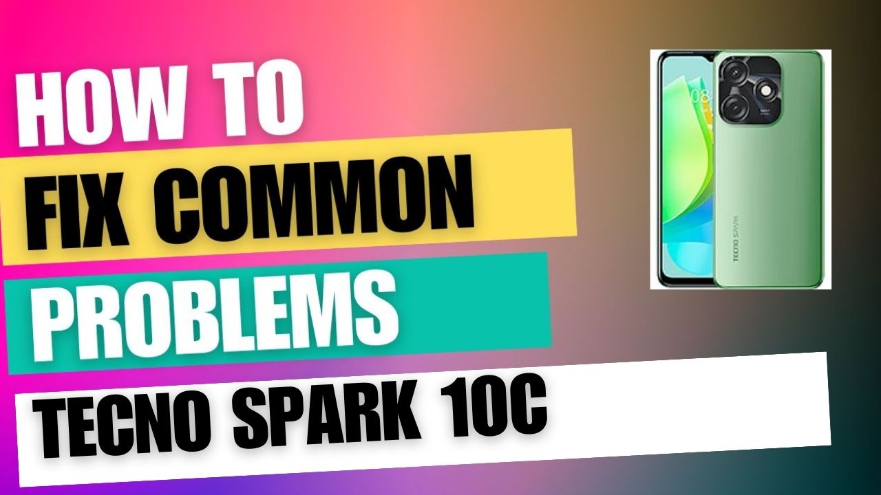 Fix Common Issue on Tecno Spark 10C