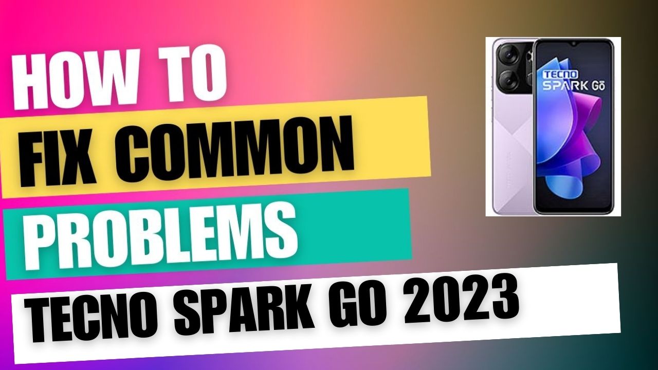 Fix Common Issue on Tecno Spark Go 2023