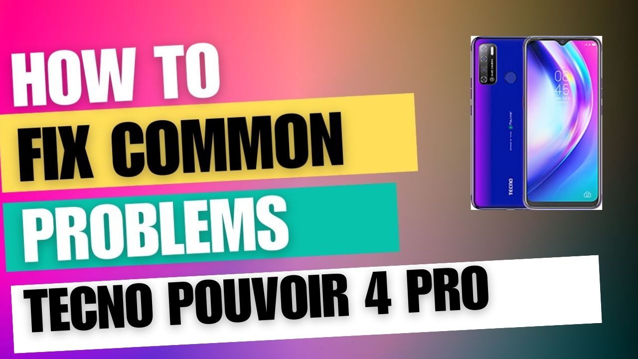 Fix Common Issue on Tecno Pouvoir 4 Pro