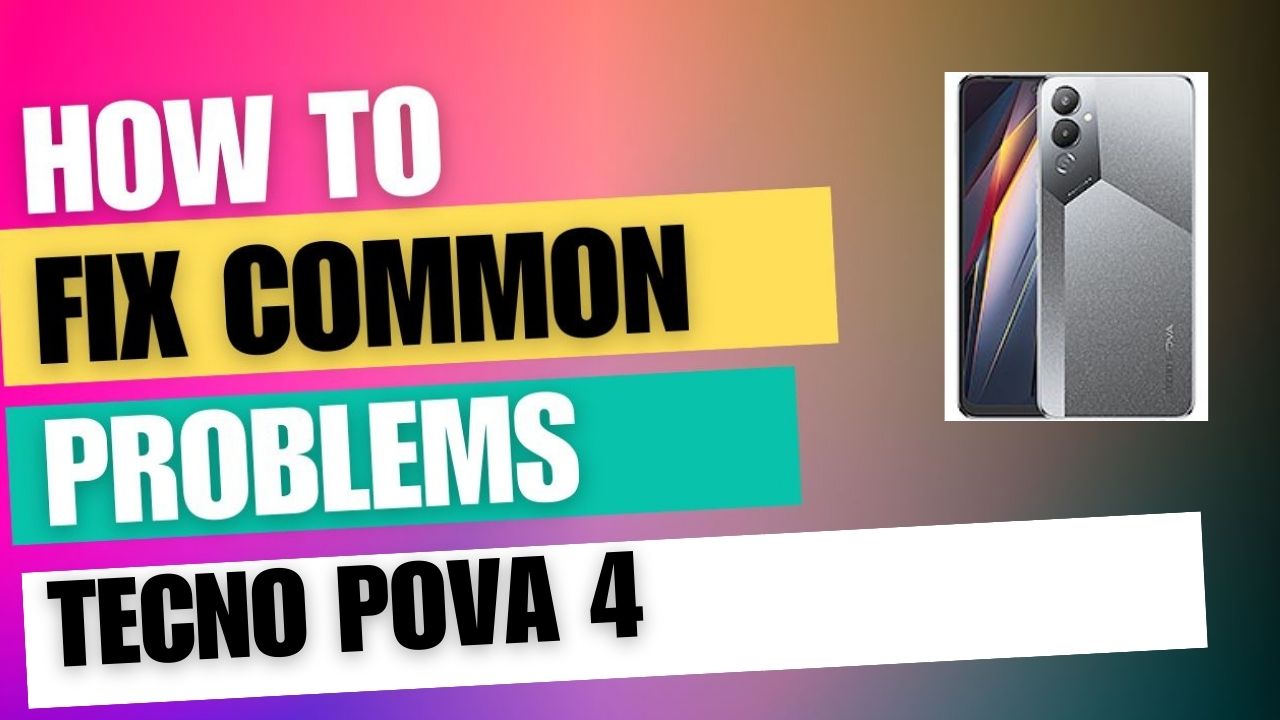 Fix Common Issue on Tecno Pova 4