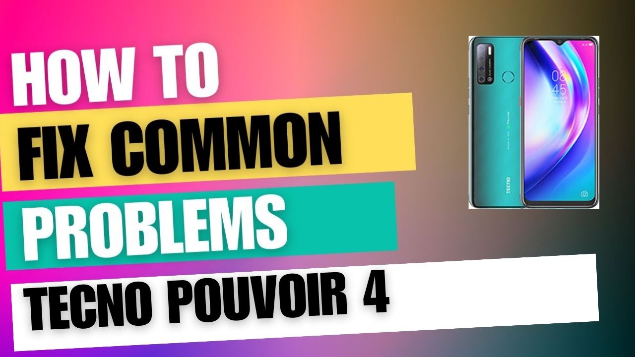 Fix Common Issue on Tecno Pouvoir 4