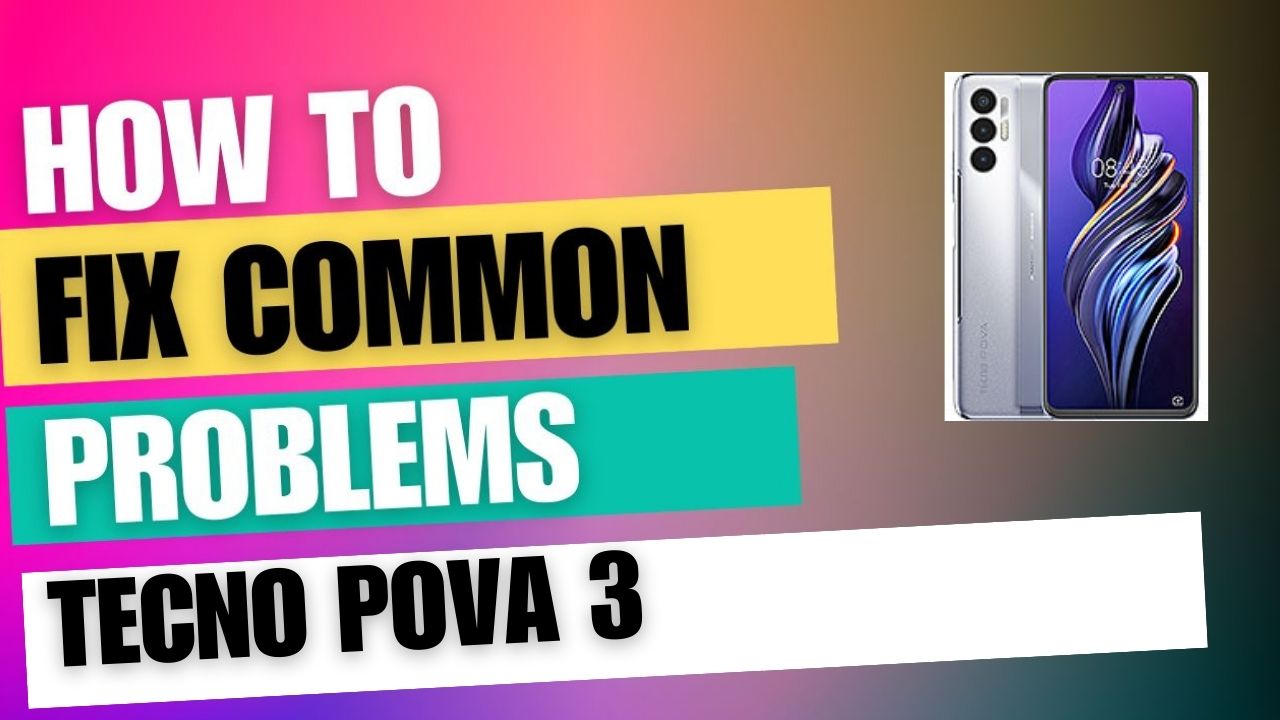 Fix Common Issue on Tecno Pova 3