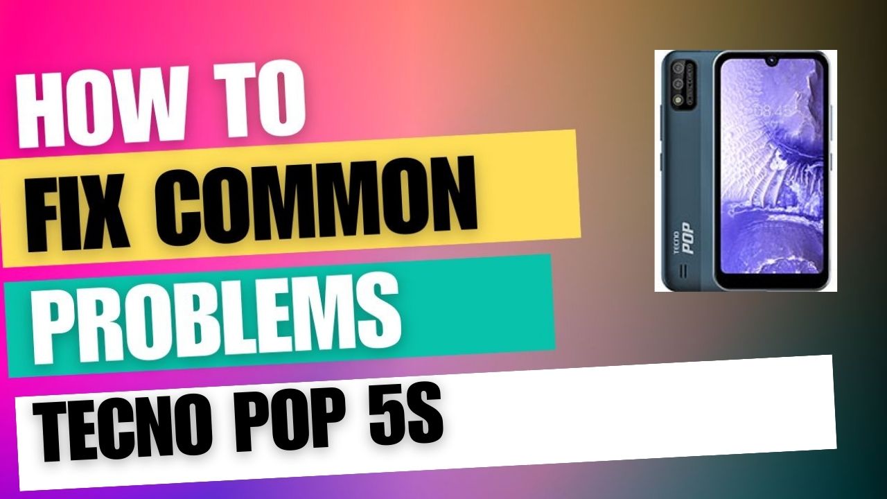 Fix Common Issue on Tecno Pop 5S