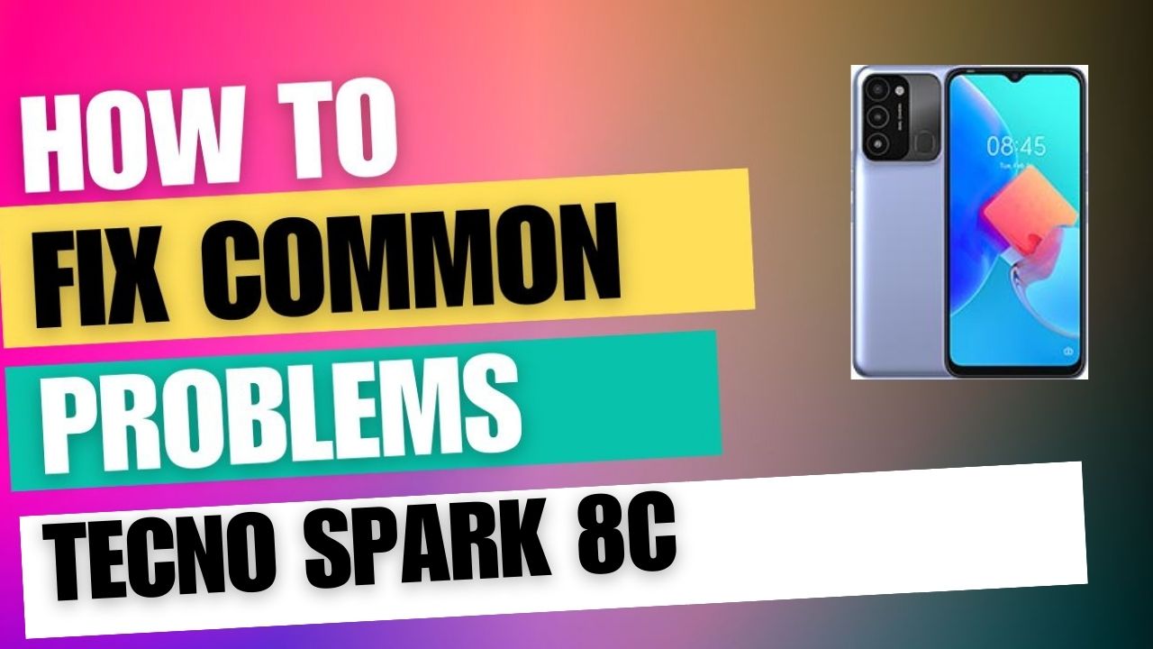 Fix Common Issue on Tecno Spark 8C