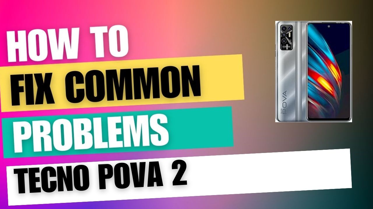 Fix Common Issue on Tecno Pova 2