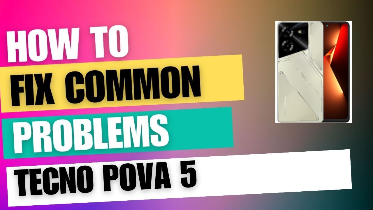 Fix Common Issue on Tecno Pova 5