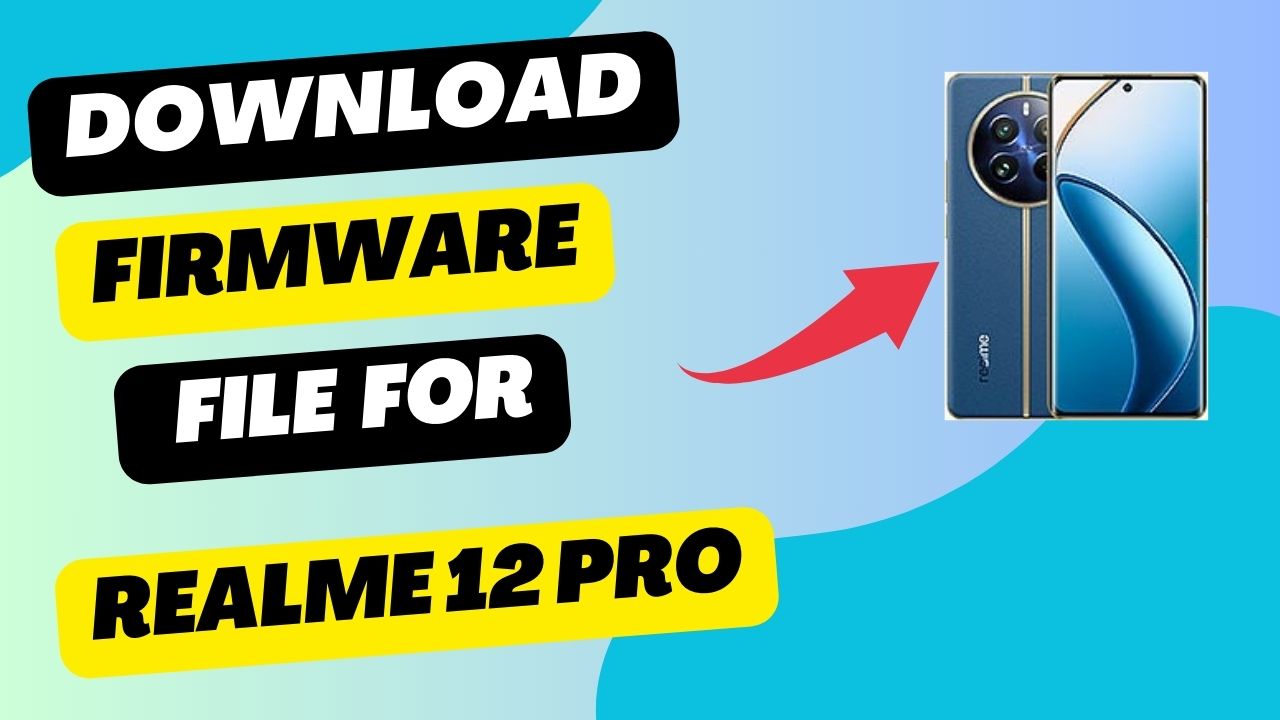 Download Firmware File For Realme 12 Pro