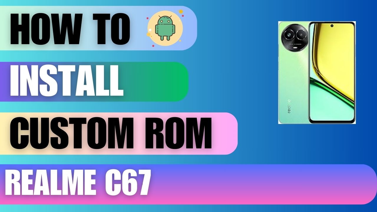 Download Custom Rom For Realme C67