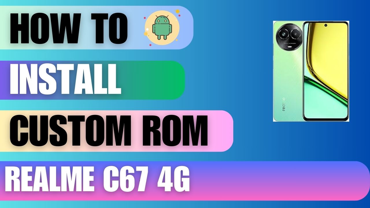 Download Custom Rom For Realme C67 4G