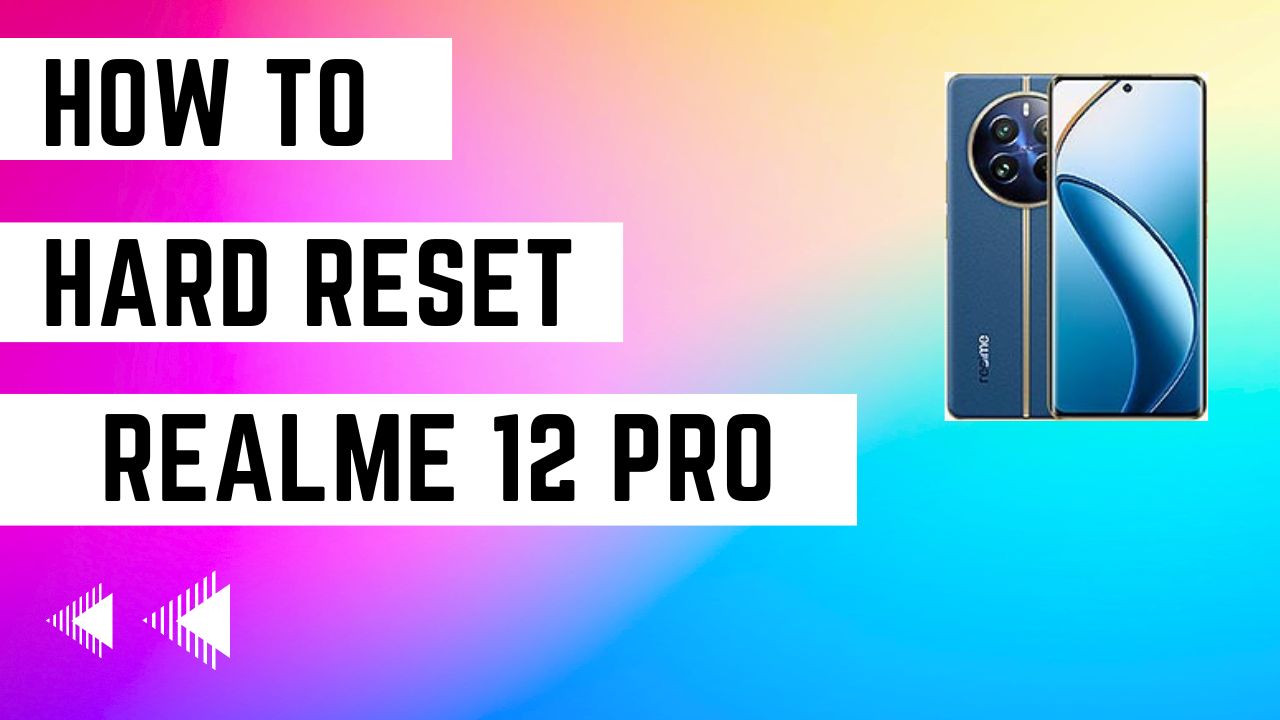 How to Hard Reset on Realme 12 Pro