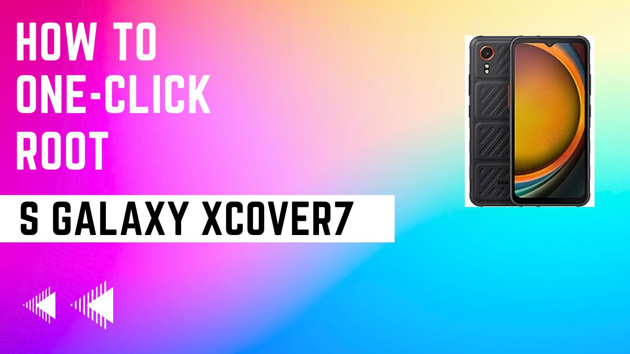 How to Root on Samsung Galaxy Xcover7