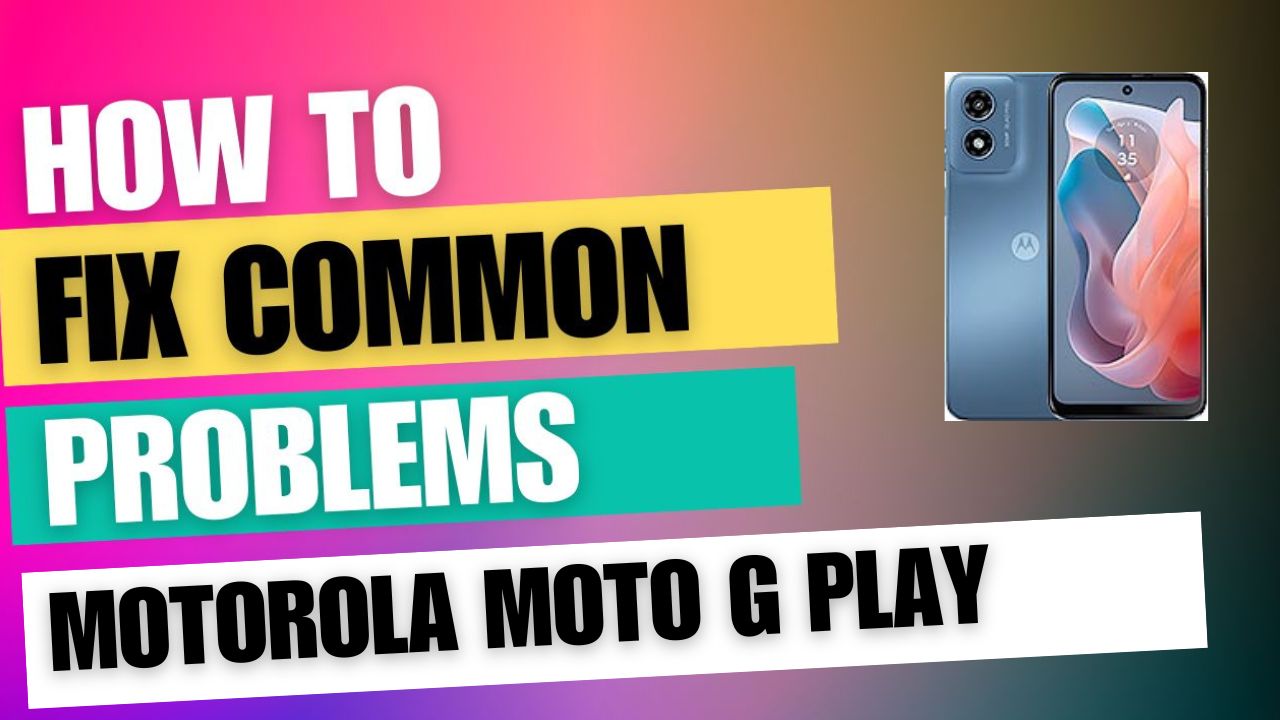 Fix Common Issue on Motorola Moto G Play (2024)