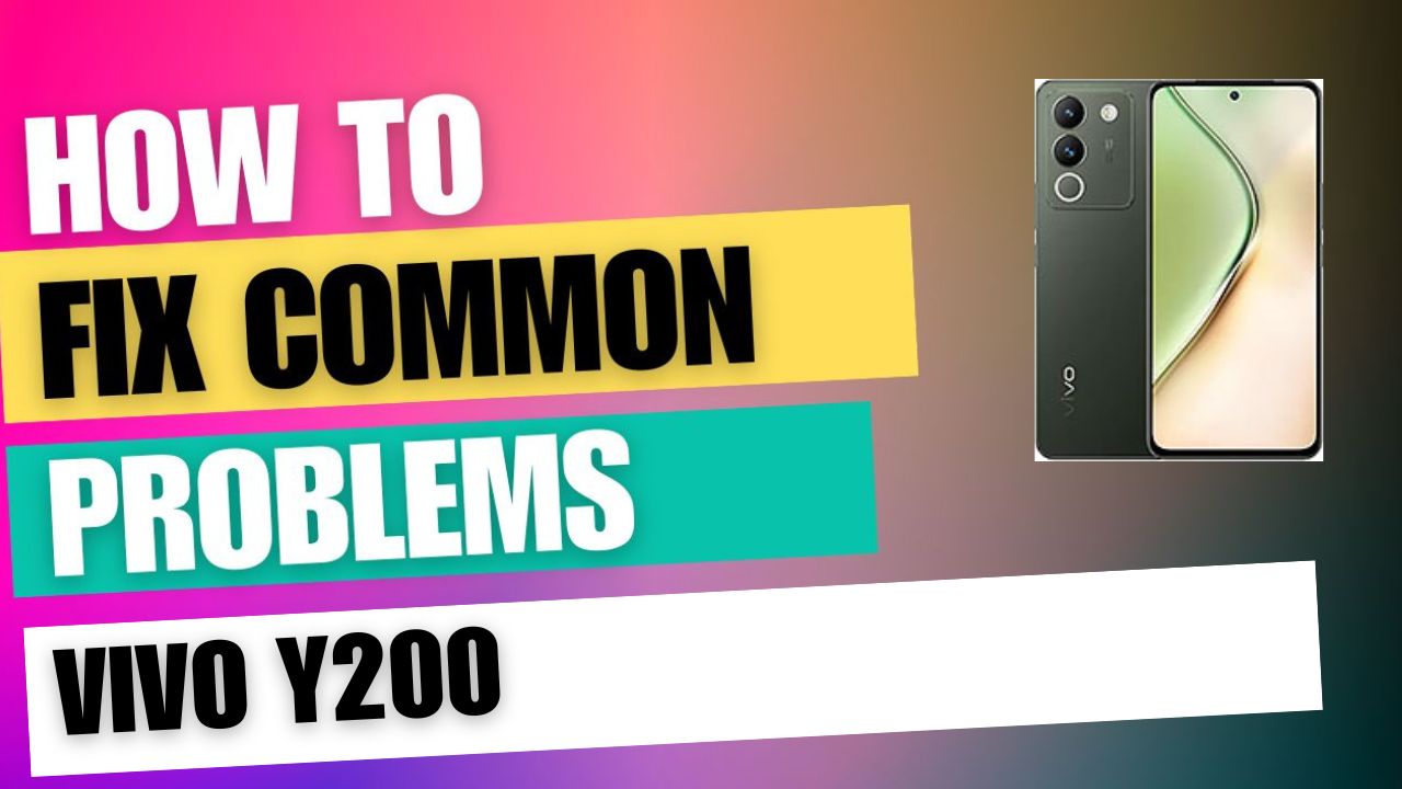 Fix Common Issue on vivo Y200