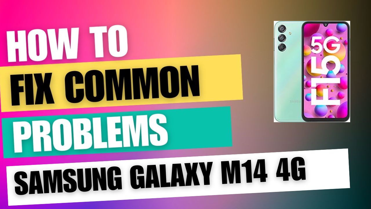 Fix Common Issue on Samsung Galaxy M14 4G