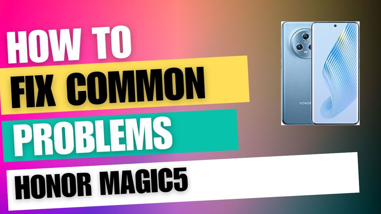 Fix Common Issue on Honor Magic5