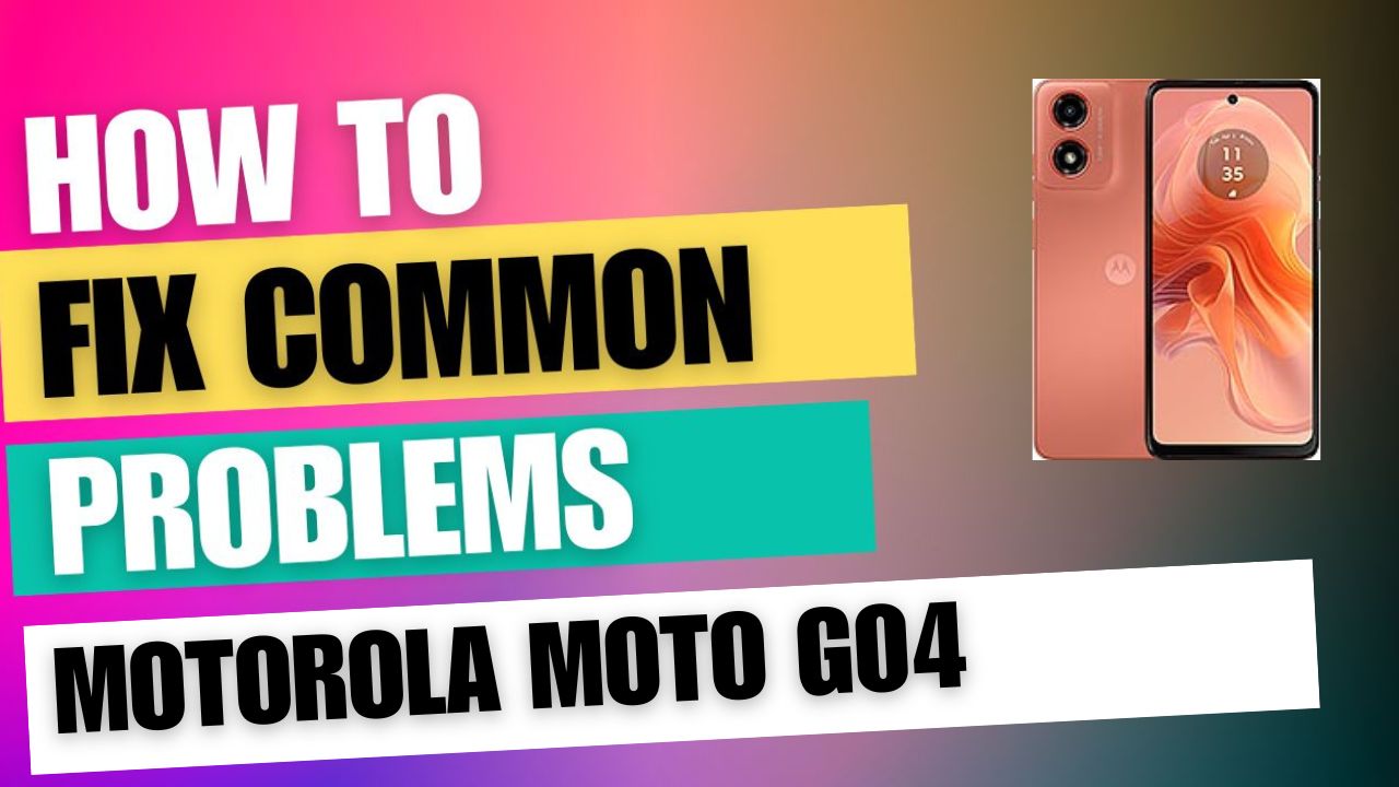 Fix Common Issue on Motorola Moto G04