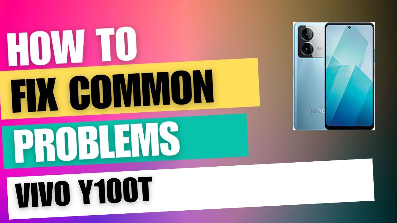 Fix Common Issue on vivo Y100t