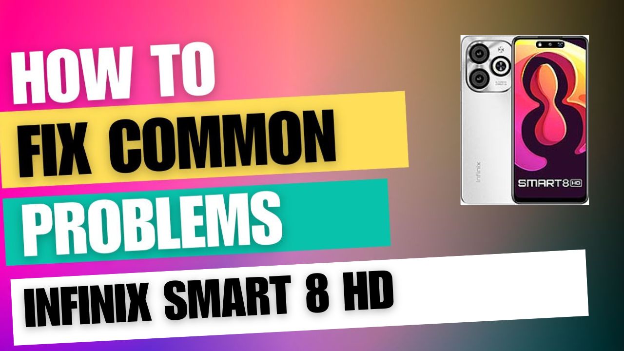 Fix Common Issue on Infinix Smart 8 HD