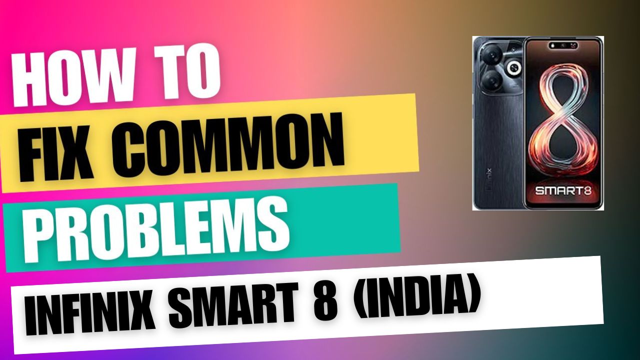 Fix Common Issue on Infinix Smart 8 (India)