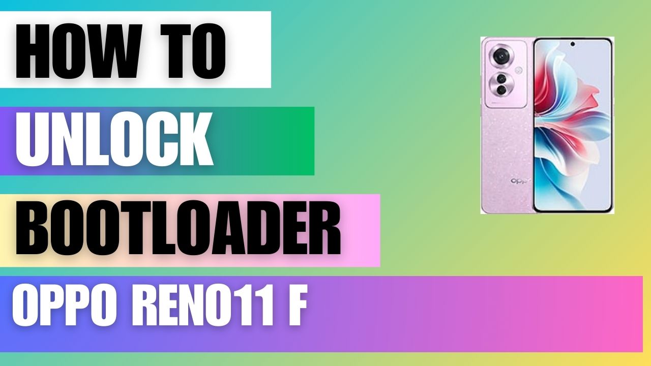 Unlock Bootloader on Oppo Reno11 F using ADB Fastboot Tool