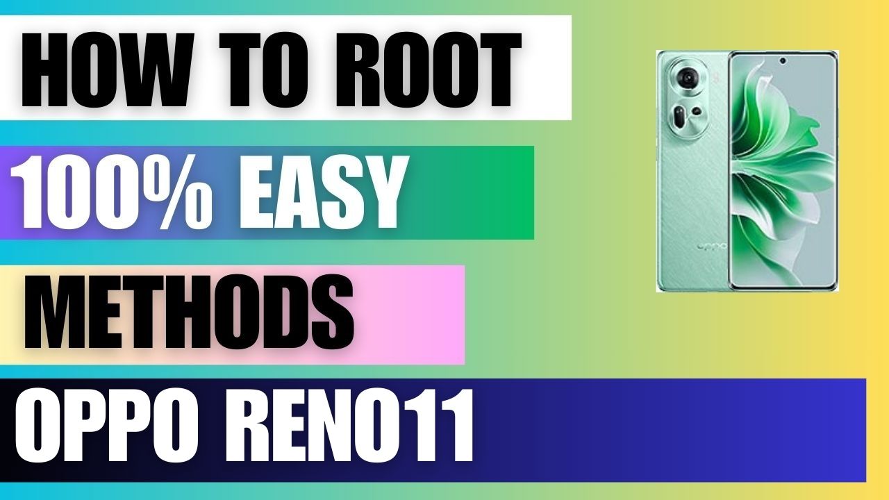 How to Root Oppo Reno11 using Magisk Manager and SuperSU flash file
