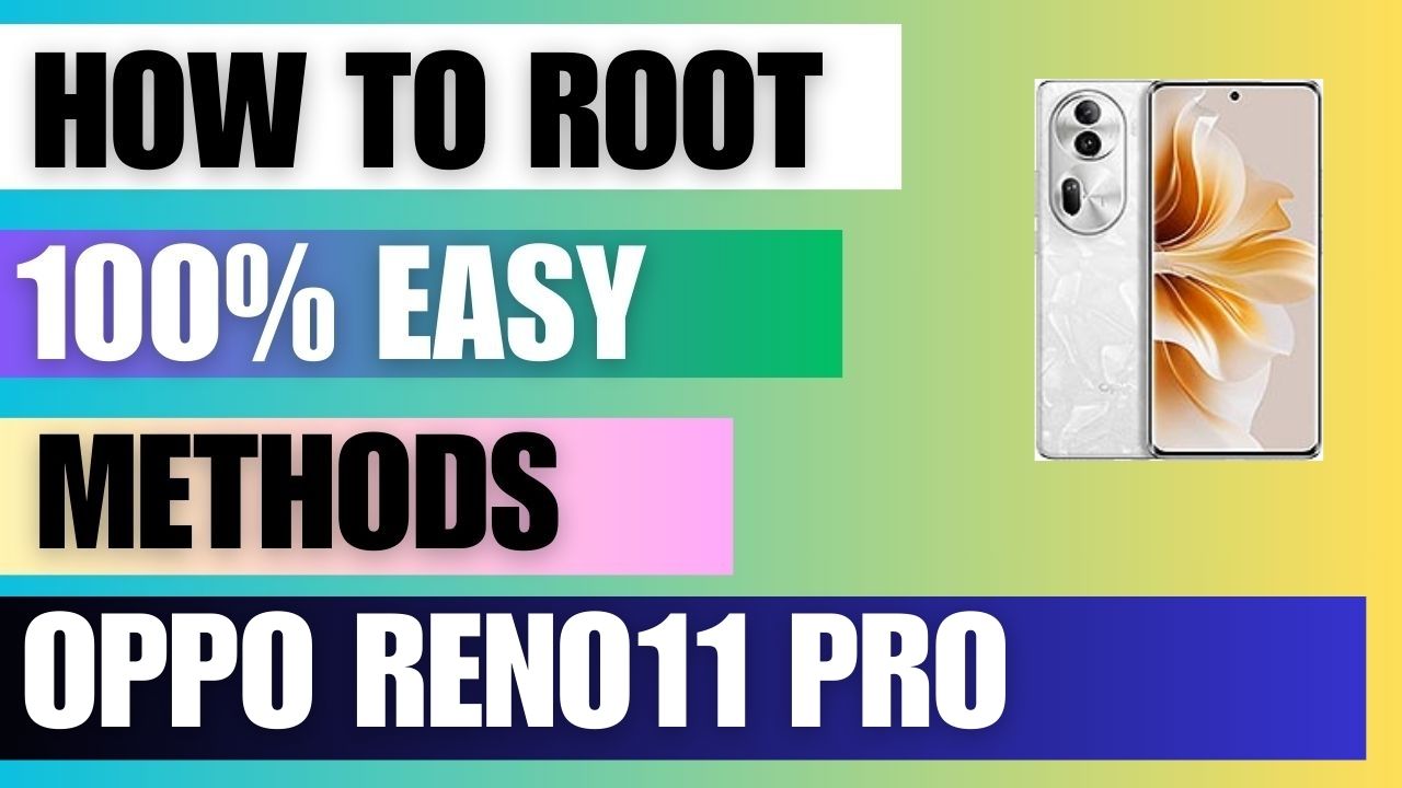 How to Root Oppo Reno11 Pro using Magisk Manager and SuperSU flash file