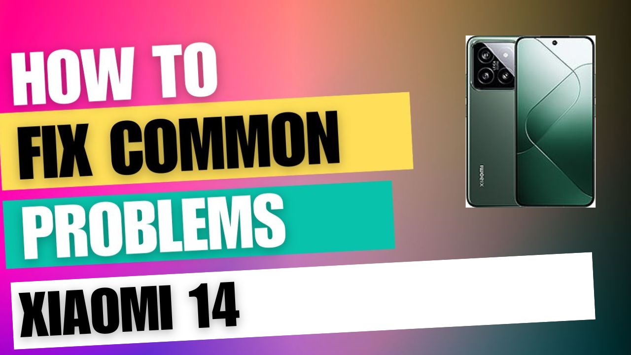 Fix Common Issue on Xiaomi 14