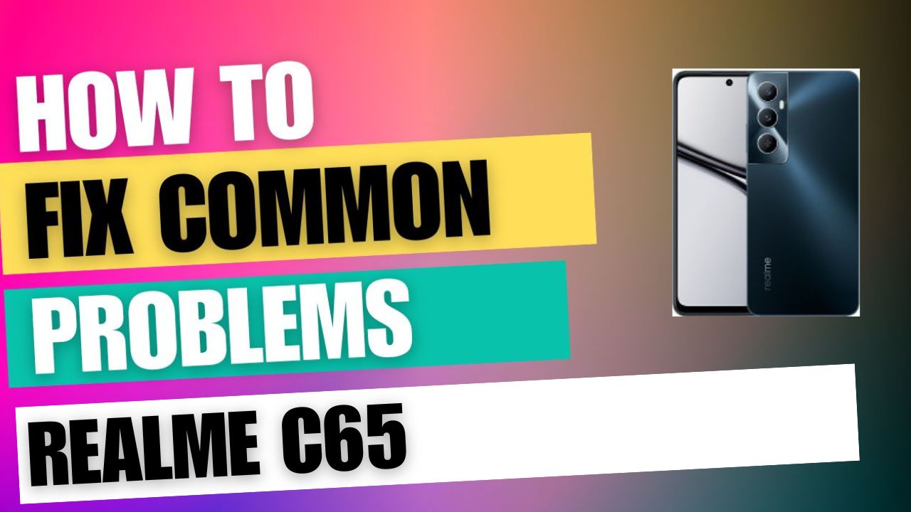 Fix Common Issue on Realme C65