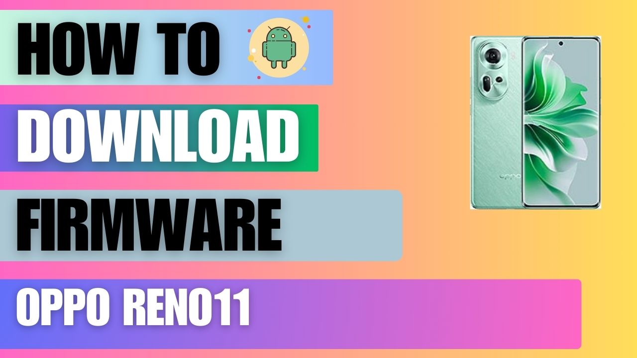 Download Firmware File For Oppo Reno11