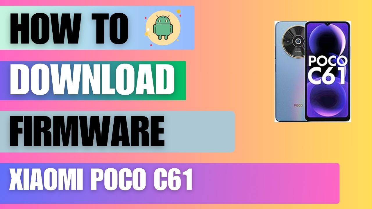Download Firmware File For Xiaomi Poco C61