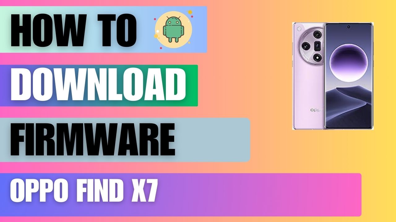 Download Firmware File For Oppo Find X7