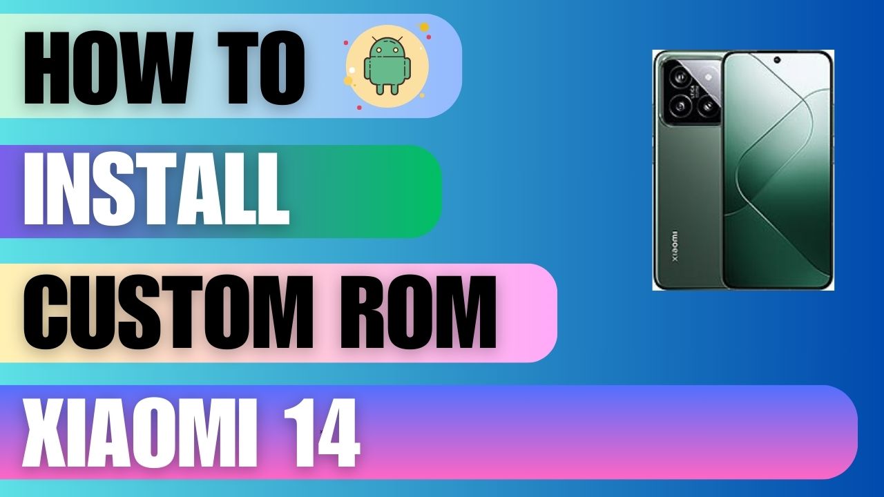 Download Custom Rom For Xiaomi 14