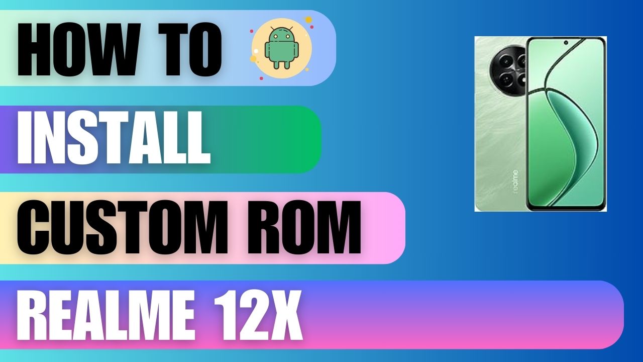 Download Custom Rom For Realme 12x