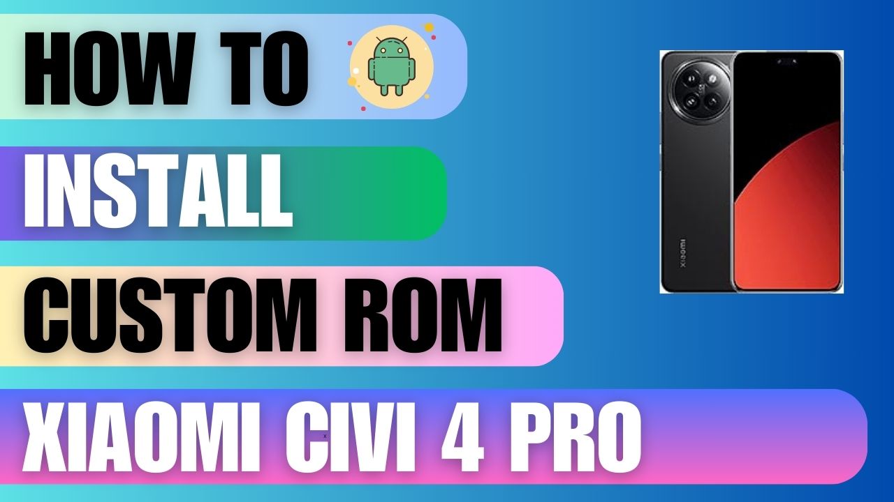 Download Custom Rom For Xiaomi Civi 4 Pro