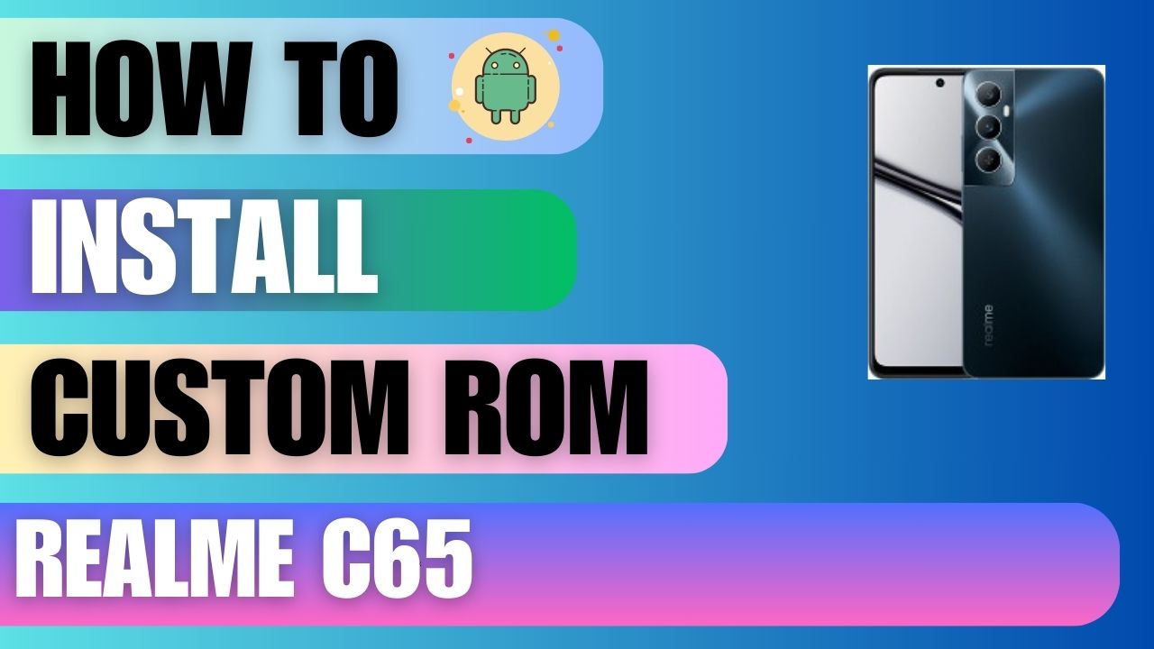 Download Custom Rom For Realme C65