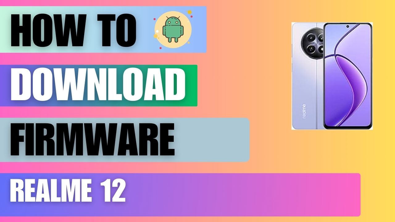 Download Firmware File For Realme 12