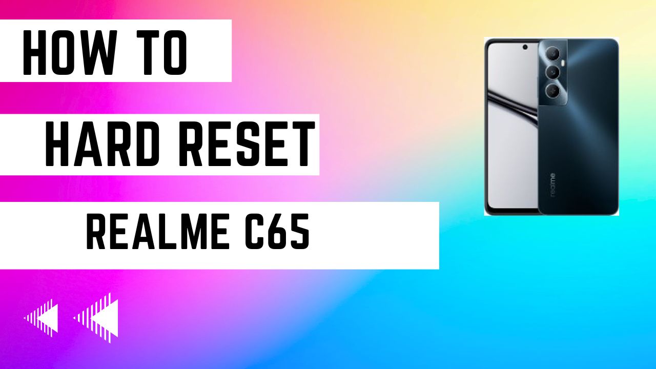 How to Hard Reset on Realme C65