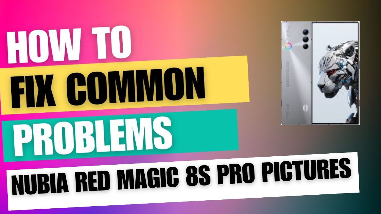 Fix Common Issue on ZTE nubia Red Magic 8S Pro