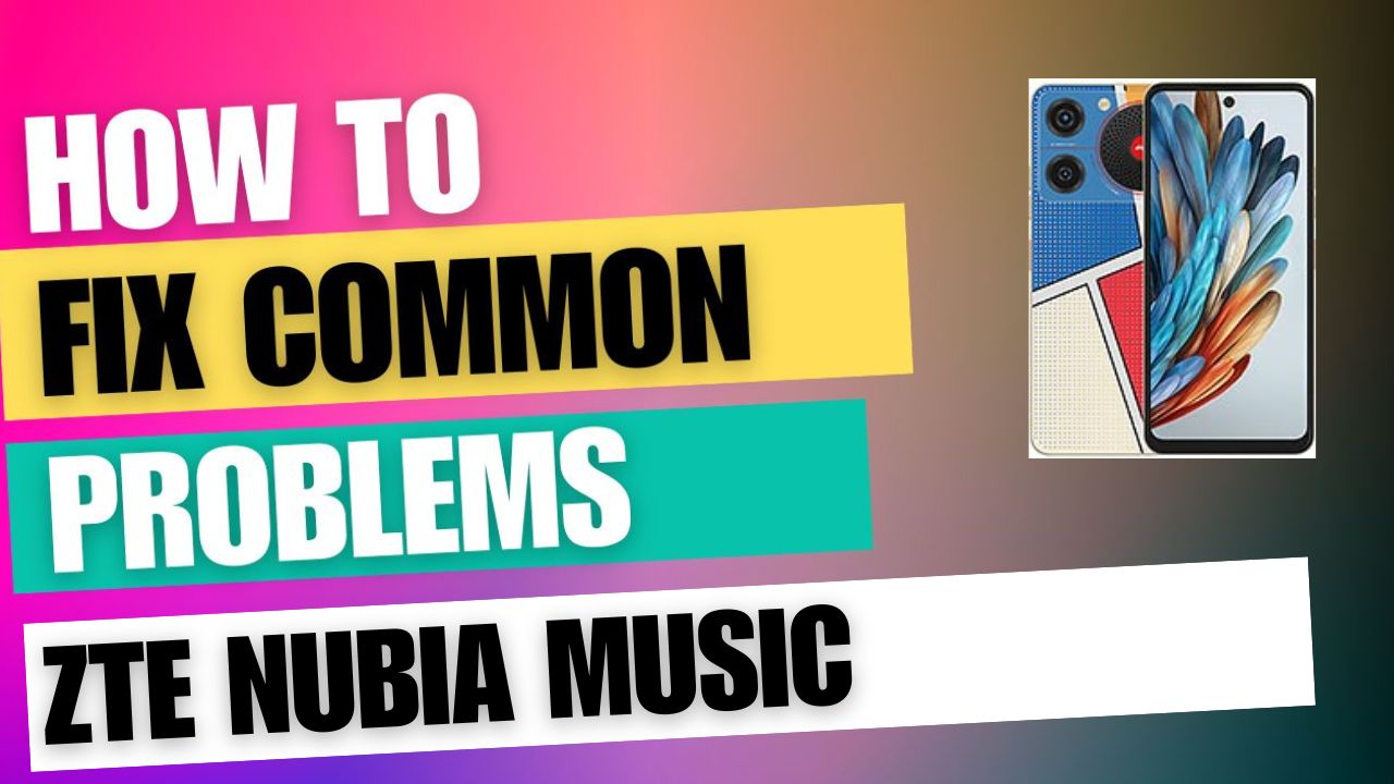 Fix Common Issue on ZTE nubia Music